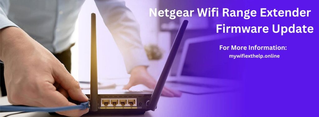 Firmware update for Netgear nighthawk wifi range extender